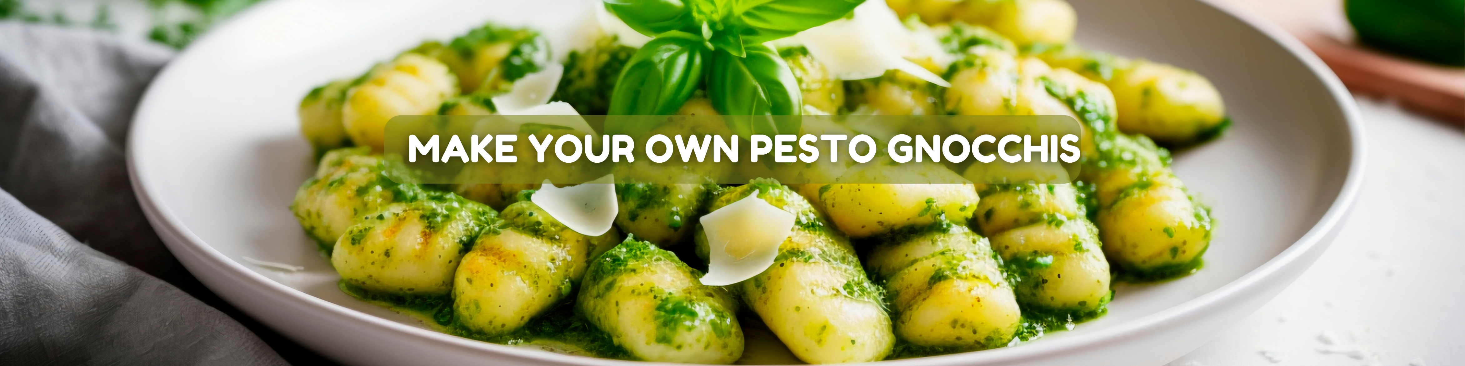Make Your Own - Gnocchis & Pesto
